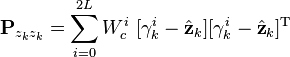 \textbf{P}_{z_{k}z_{k}} = \sum_{i=0}^{2L} W_{c}^{i}\ [\gamma_{k}^{i} - \hat{\textbf{z}}_{k}] [\gamma_{k}^{i} - \hat{\textbf{z}}_{k}]^\mathrm{T} 