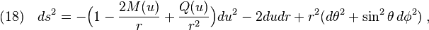 (18)\quad ds^2=-\Big( 1-\frac{2M(u)}{r}+\frac{Q(u)}{r^2} \Big) du^2-2dudr+r^2(d\theta^2+\sin^2\theta\,d\phi^2)\;,