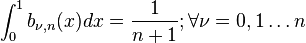 \int_{0}^{1}b_{\nu, n}(x)dx = \frac{1}{n+1}        ; \forall \nu = 0,1 \dots n