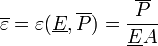  \overline \varepsilon = \varepsilon(\underline E,\overline P) =  \frac{\overline P}{\underline EA}  