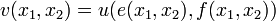 v(x_1,x_2)=u(e(x_1,x_2),f(x_1,x_2))