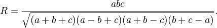 R = \frac{abc}{\sqrt{(a+b+c)(a-b+c)(a+b-c)(b+c-a)}}.