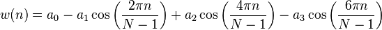 w(n)=a_0 - a_1 \cos \left ( \frac{2 \pi n}{N-1} \right)+ a_2 \cos \left ( \frac{4 \pi n}{N-1} \right)- a_3 \cos \left ( \frac{6 \pi n}{N-1} \right)