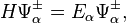 H\Psi_\alpha^\pm = E_\alpha\Psi_\alpha^\pm,