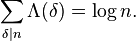 
\sum_{\delta\mid n}\Lambda(\delta)=
\log n.
