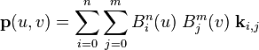 \mathbf {p} (u,v)=\sum _{i=0}^{n}\sum _{j=0}^{m}B_{i}^{n}(u)\;B_{j}^{m}(v)\;\mathbf {k} _{i,j}