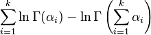  \sum_{i=1}^k \ln \Gamma(\alpha_i) - \ln \Gamma\left(\sum_{i=1}^k\alpha_i\right)
