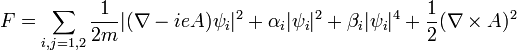  F=\sum_{i,j=1,2}\frac{1}{2m} |(\nabla - ie A) \psi_i|^2 + \alpha_i |\psi_i|^2 + \beta_i|\psi_i|^4  +\frac{1}{2}(\nabla \times A)^2 