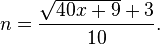 n = \frac{\sqrt{40x + 9} + 3}{10}.