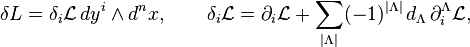 \delta L= \delta_i\mathcal{L} \, dy^i\wedge d^nx,\qquad \delta_i\mathcal{L} =\partial_i\mathcal{L} +
\sum_{|\Lambda|}(-1)^{|\Lambda|} \, d_\Lambda
\, \partial_i^\Lambda\mathcal{L},