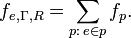 f_{e,\Gamma, R}=\sum_{p: \, e \in p}{f_p}.