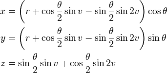 \begin{align}
x & = \left(r + \cos\frac{\theta}{2}\sin v - \sin\frac{\theta}{2}\sin 2v\right) \cos \theta\\
y & = \left(r + \cos\frac{\theta}{2}\sin v - \sin\frac{\theta}{2}\sin 2v\right) \sin \theta\\
z & = \sin\frac{\theta}{2}\sin v + \cos\frac{\theta}{2}\sin 2v
\end{align}