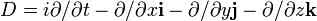 \,D = i{\partial/\partial t}  - {\partial/\partial x}\mathbf{i}-{\partial/\partial y}\mathbf{j}- {\partial/\partial z}\mathbf{k}  \quad 