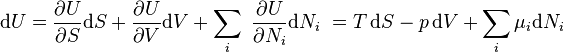 \mathrm{d} U = \frac{\partial U}{\partial S}  \mathrm{d} S  + \frac{\partial U}{\partial V} \mathrm{d} V + \sum_i\ \frac{\partial U}{\partial N_i} \mathrm{d} N_i\ = T \,\mathrm{d} S - p \,\mathrm{d} V + \sum_i\mu_i \mathrm{d} N_i\,