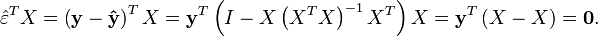 
\hat \varepsilon ^T X = \left( {\mathbf{y}} - {\mathbf{\hat y}} \right)^T X 
    = {\mathbf{y}}^T\left( {I - X\left( {X^T X} \right)^{ - 1} X^T } \right)X = {\mathbf{y}}^T\left(X-X \right)={\mathbf{0}}.
