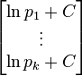 \begin{bmatrix} \ln p_1+C \\ \vdots \\ \ln p_k+C \end{bmatrix}