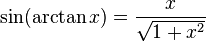 \sin(\arctan x)=\frac{x}{\sqrt{1+x^2}}