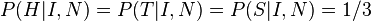 P(H|I,N)=P(T|I,N)=P(S|I,N)=1/3 