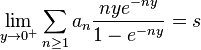 \lim_{y\rightarrow 0^+} \sum_{n\ge 1} a_n\frac{nye^{-ny}}{1-e^{-ny}} = s