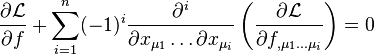 
    \frac{\partial \mathcal{L}}{\partial f} +\sum_{i=1}^n (-1)^i \frac{\partial^i}{\partial x_{\mu_{1}}\dots \partial x_{\mu_{i}}} \left( \frac{\partial \mathcal{L} }{\partial f_{,\mu_1\dots\mu_i}}\right)=0
 