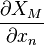 \frac{\partial X_M}{\partial x_n}\,\!