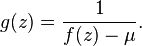 g(z) = \frac{1}{f(z) - \mu}.