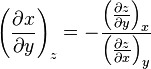 \left(\frac{\partial x}{\partial y}\right)_z = - \frac{\left(\frac{\partial z}{\partial y}\right)_x}{\left(\frac{\partial z}{\partial x}\right)_y}