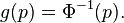 g(p) = \Phi^{-1}(p).\,\!