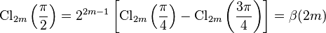 \text{Cl}_{2m}\left(\frac{\pi}{2}\right) = 2^{2m-1}\left[\text{Cl}_{2m}\left(\frac{\pi}{4}\right)- \text{Cl}_{2m}\left(\frac{3\pi}{4}\right) \right] = \beta(2m)