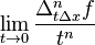 \lim_{t\to 0}\frac{\Delta^n_{t\Delta x} f}{t^n}