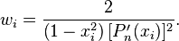  w_i = \frac{2}{\left( 1-x_i^2 \right) [P'_n(x_i)]^2}.
