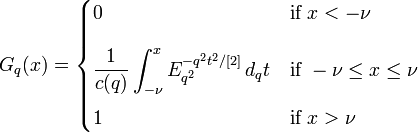 G_q(x) = \begin{cases} 0 & \text{if } x < -\nu \\[12pt]
\displaystyle \frac{1}{c(q)}\int_{-\nu}^{x} E_{q^2}^{-q^2 t^2/[2]} \, d_qt & \text{if }  -\nu \leq x \leq \nu \\[12pt]
1 & \text{if } x>\nu
\end{cases}