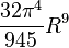 \frac{32\pi^4}{945} R^9