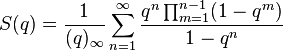 S(q)=\frac{1}{(q)_{\infty}}\sum_{n=1}^{\infty} \frac{q^n \prod_{m=1}^{n-1}(1-q^m)}{1-q^n}