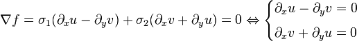 \nabla f = \sigma_1 ( \partial_x u - \partial_y v) + \sigma_2 ( \partial_x v + \partial_y u) = 0 \Leftrightarrow \begin{cases}
\partial_x u - \partial_y v = 0\\[4pt]
\partial_x v + \partial_y u = 0
\end{cases}