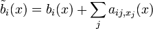 \tilde b_i(x) = b_i(x) + \sum_j a_{ij,x_j}(x)