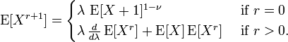 
\operatorname{E}[X^{r+1}] = \begin{cases}
                          \lambda \, \operatorname{E}[X+1]^{1-\nu} & \text{ if } r = 0 \\
                          \lambda \, \frac{d}{d\lambda}\operatorname{E}[X^r] + \operatorname{E}[X]\operatorname{E}[X^r] & \text{ if } r > 0. \\
                      \end{cases}
