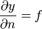 {\partial y \over \partial n}=f