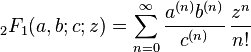 \,_2F_1(a,b;c;z) = \sum_{n=0}^\infty {a^{(n)} b^{(n)}\over c^{(n)}} \, {z^n \over n!}