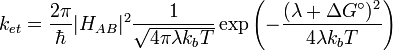 k_{et} = \frac{2\pi}{\hbar}|H_{AB}|^2 \frac{1}{\sqrt{4\pi \lambda k_bT}}\exp \left ( -\frac{(\lambda +\Delta G^\circ)^2}{4\lambda k_bT} \right )