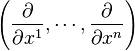 \left({\frac {\partial }{\partial x^{1}}},\cdots ,{\frac {\partial }{\partial x^{n}}}\right)