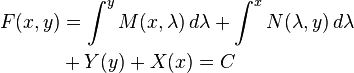  \begin{align}
F(x,y) & = \int^y M(x,\lambda)\,d\lambda + \int^x N(\lambda,y)\,d\lambda \\
 & + Y(y) + X(x) = C 
\end{align} \,\!