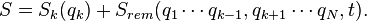 S = S_k(q_k) + S_{rem}(q_1\cdots q_{k-1}, q_{k+1} \cdots q_N, t). 