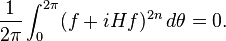 \frac{1}{2\pi}\int_0^{2\pi} (f+iHf)^{2n} \, d\theta = 0.