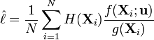 \hat{\ell} = \frac{1}{N} \sum_{i=1}^N H(\mathbf{X}_i) \frac{f(\mathbf{X}_i; \mathbf{u})}{g(\mathbf{X}_i)}