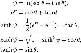 
\begin{align}
  \psi          &=\ln(\sec\theta+\tan\theta),\\
  {\rm e}^\psi  &=\sec\theta+\tan\theta,\\
\sinh\psi       &=\frac12({\rm e}^\psi-{\rm e}^{-\psi})=\tan\theta,\\
\cosh\psi       &=\sqrt{1+\sinh^2\psi}=\sec\theta,\\
\tanh\psi       &=\sin\theta.
  \end{align}
