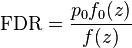 \mathrm{FDR} = \frac{p_0 f_0 (z)}{f(z)} 