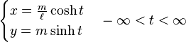 \begin{cases}x=\frac{m}{\ell} \cosh{t}\\y = m \sinh{t} \end{cases}-\infty<t<\infty