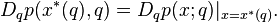 D_qp(x^*(q),q)=D_qp(x;q)|_{x=x^*(q)}.