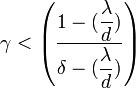 \gamma < \left(\dfrac{1-(\dfrac{\lambda}{d})}{\delta-(\dfrac{\lambda}{d})}\right)